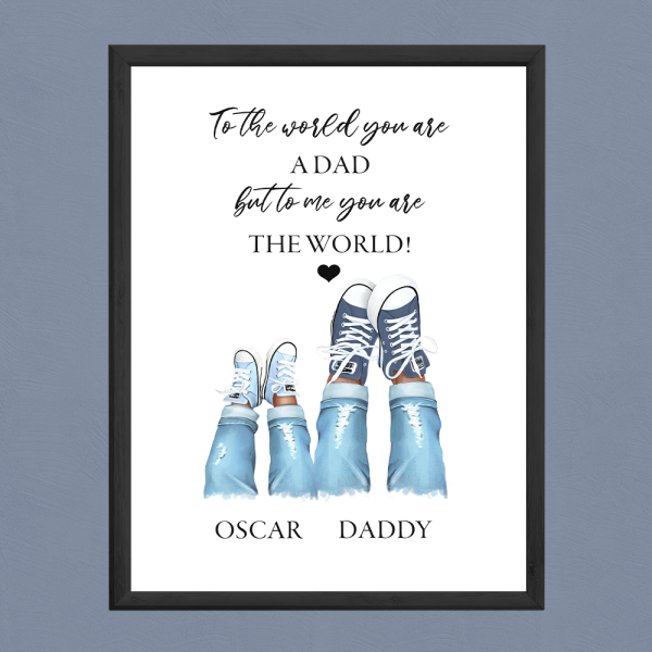 To The World You Are A Dad, But To Me You Are The World - Image 2